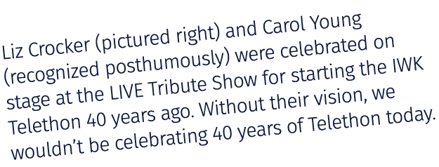 Liz Crocker (pictured right) and Carol Young (recognized posthumously) were celebrated on stage at the LIVE Tribute S...