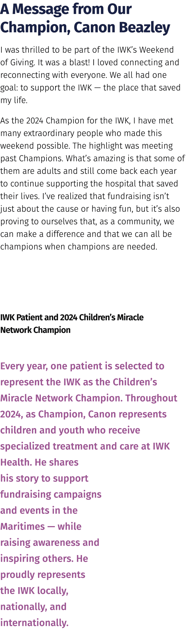 A Message from Our Champion, Canon Beazley I was thrilled to be part of the IWK’s Weekend of Giving. It was a blast! ...