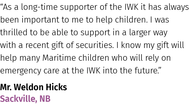 “As a long time supporter of the IWK it has always been important to me to help children. I was thrilled to be able t...