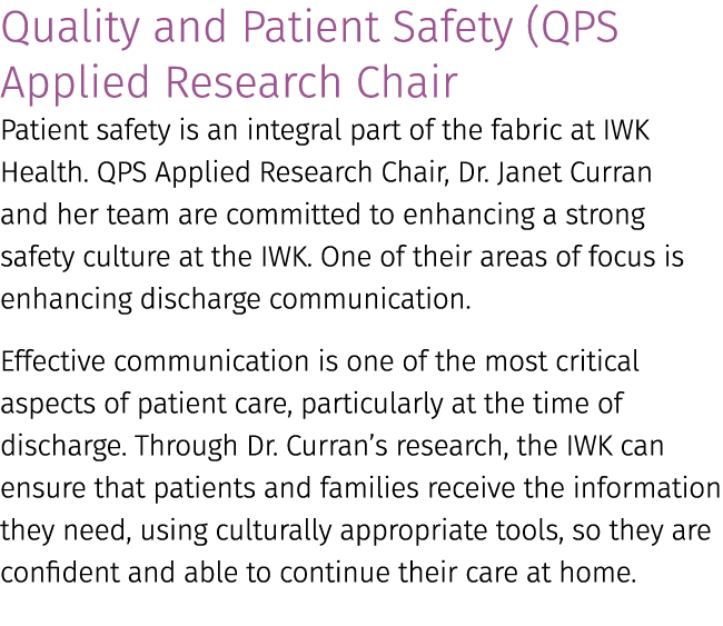Quality and Patient Safety (QPS Applied Research Chair Patient safety is an integral part of the fabric at IWK Health...