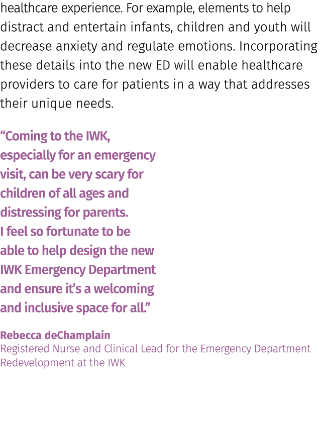 healthcare experience. For example, elements to help distract and entertain infants, children and youth will decrease...