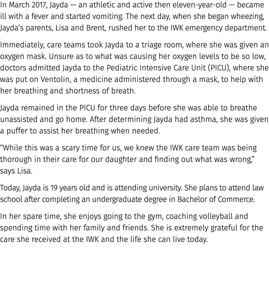 In March 2017, Jayda — an athletic and active then eleven year old — became ill with a fever and started vomiting. Th...