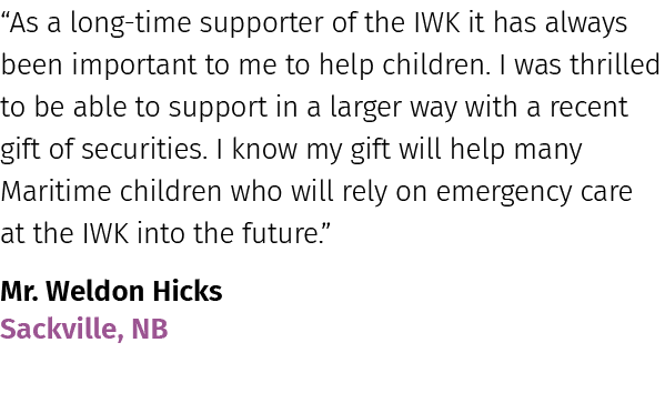 “As a long time supporter of the IWK it has always been important to me to help children. I was thrilled to be able t...