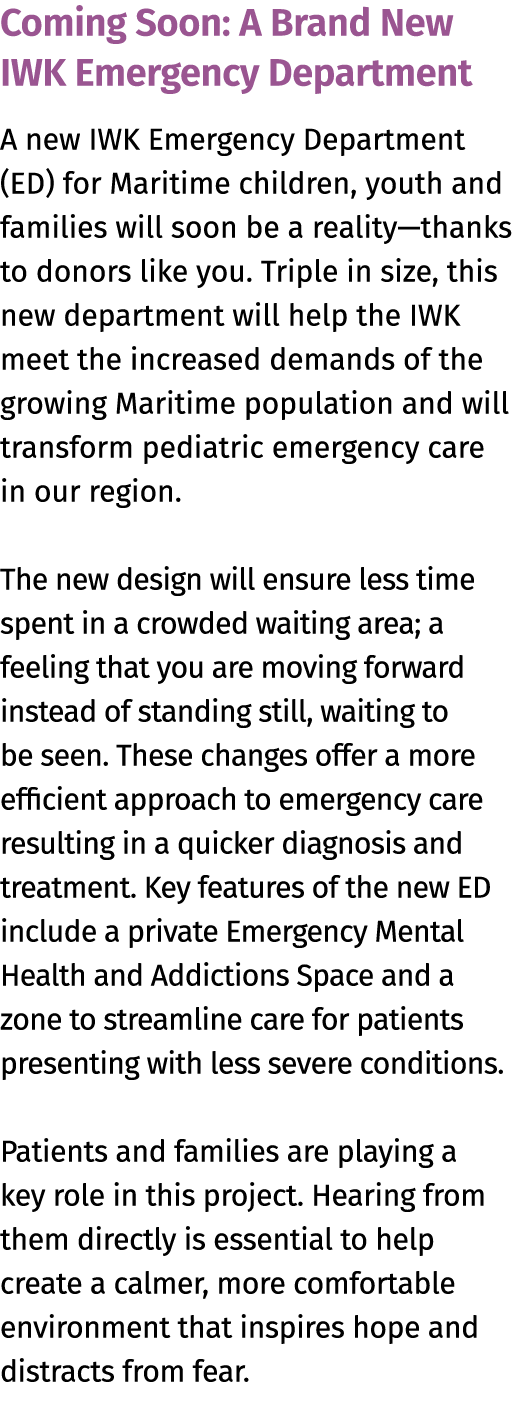 Coming Soon: A Brand New IWK Emergency Department A new IWK Emergency Department (ED) for Maritime children, youth an...