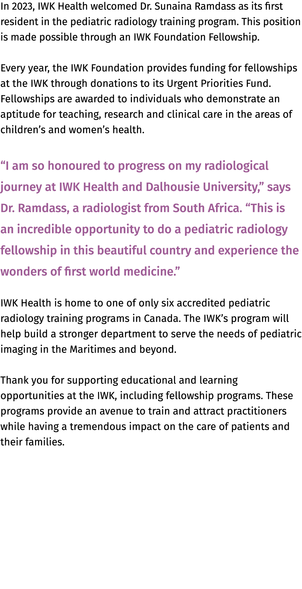 In 2023, IWK Health welcomed Dr. Sunaina Ramdass as its first resident in the pediatric radiology training program. T...